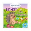 Small But Useful - Henry the Hedgehog