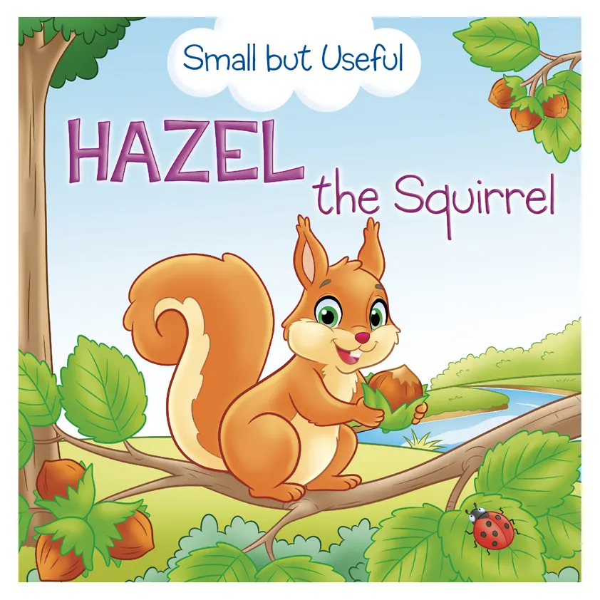 Small But Useful - Hazel the Squirrel