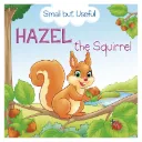 Small But Useful - Hazel the Squirrel