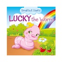 Small But Useful - Lucky the Worm