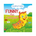 Small But Useful - Funny the Caterpillar