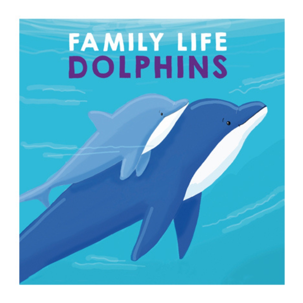 Family Life - Dolphins